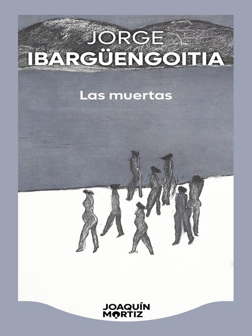 Title details for Las muertas by Jorge Ibargüengoitia - Available